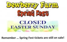 Closed Easter Sunday; but Spring Fest Tickets Still Available 